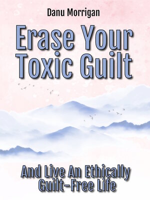cover image of Erase Your Toxic Guilt